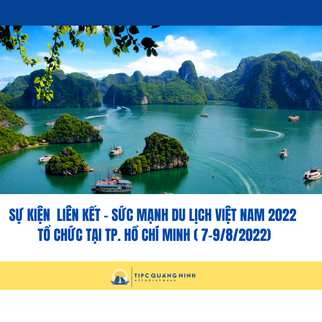 Sự kiện “ Liên kết – sức mạnh Du lịch Việt Nam 2022” tại Thành phố Hồ Chí Minh.