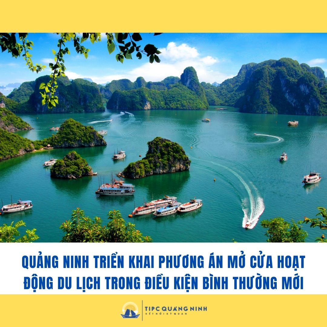 Quảng Ninh triển khai phương án mở cửa hoạt động du lịch trong điều kiện bình thường mới