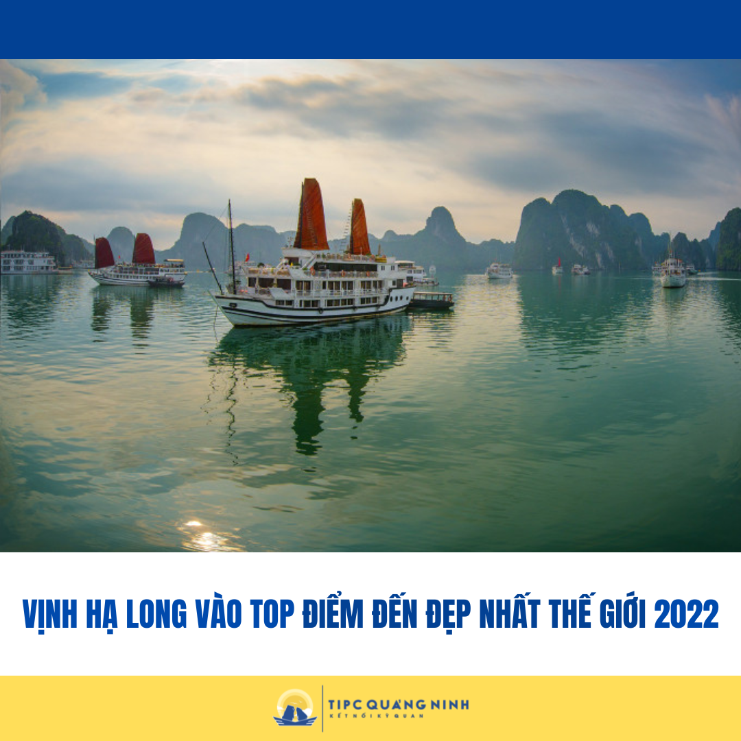 Vịnh Hạ Long vào top điểm đến đẹp nhất thế giới 2022