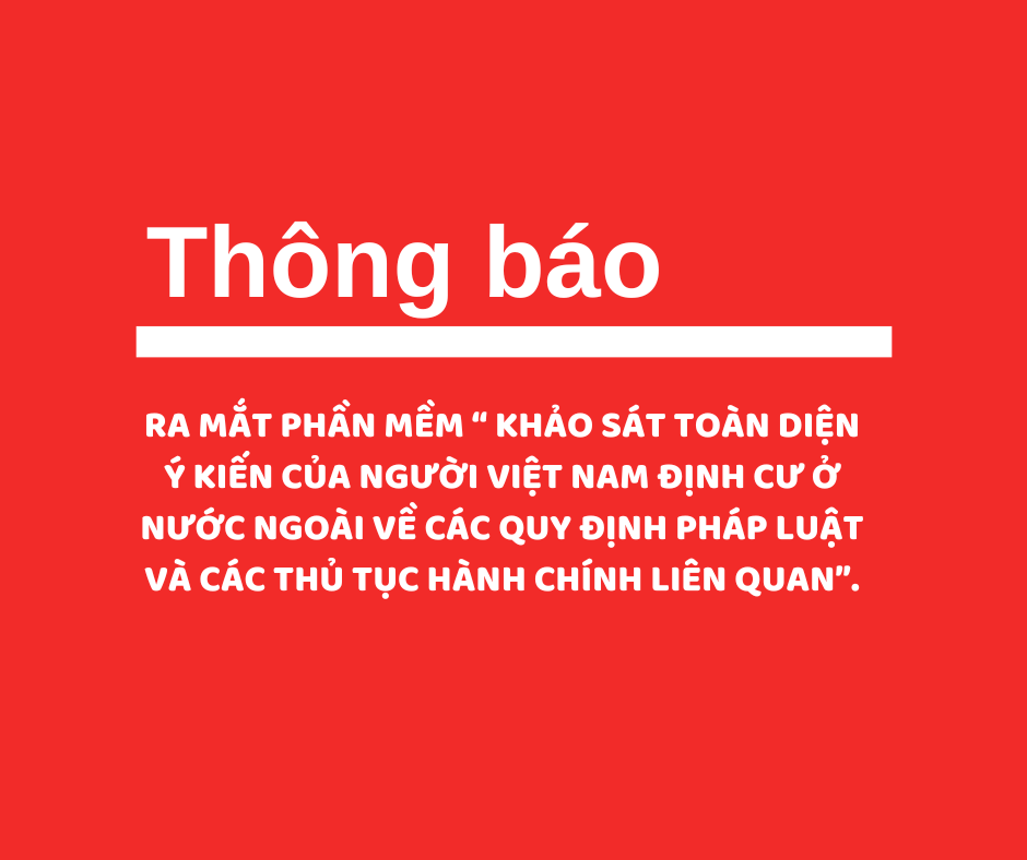 Thông báo ra mắt phần mềm “Khảo sát toàn diện ý kiến của người Việt Nam định cư ở nước ngoài về các quy định pháp luật và các thủ tục hành chính liên quan”.